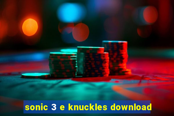 sonic 3 e knuckles download