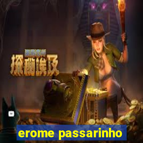 erome passarinho