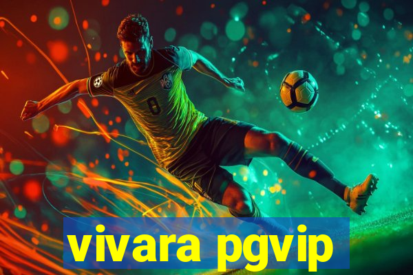 vivara pgvip