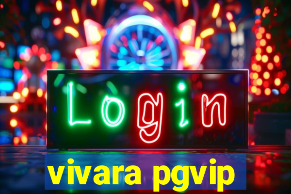 vivara pgvip