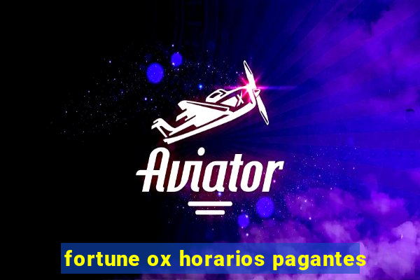 fortune ox horarios pagantes