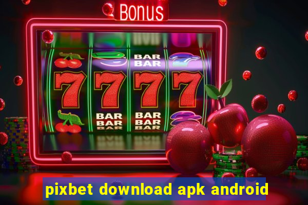 pixbet download apk android