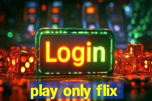 play only flix