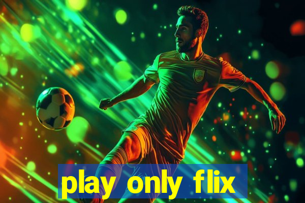 play only flix