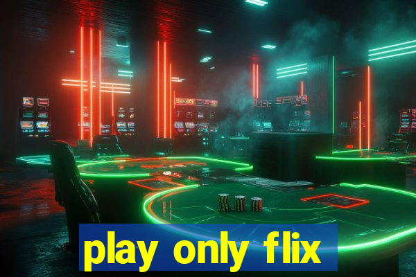 play only flix