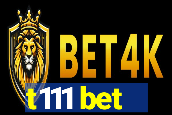 t111 bet