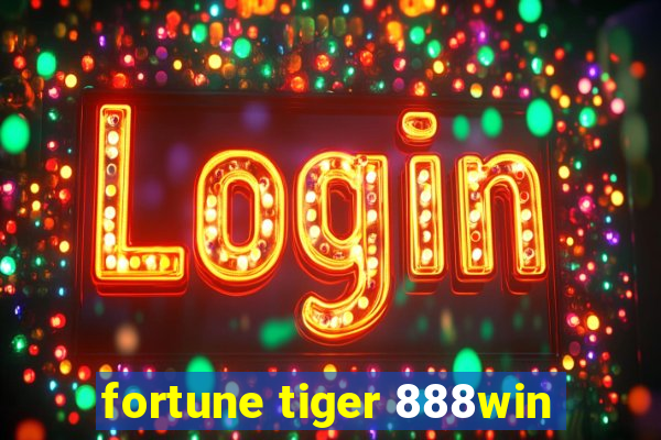 fortune tiger 888win