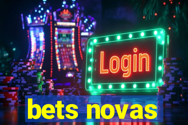 bets novas