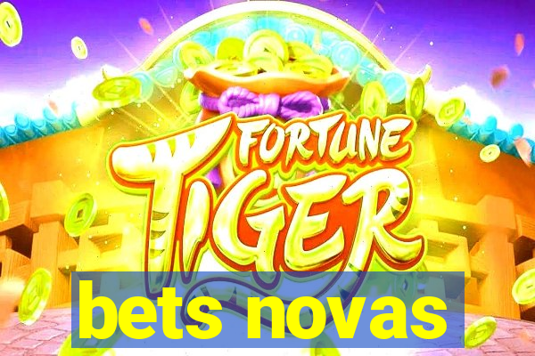 bets novas