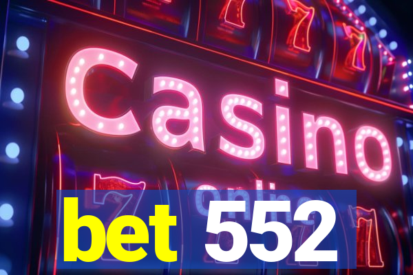 bet 552