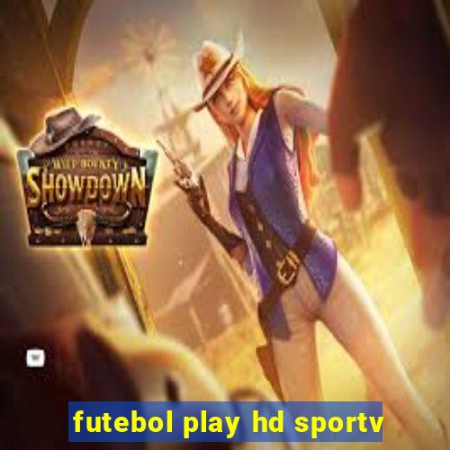futebol play hd sportv