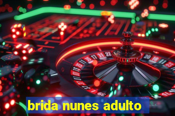 brida nunes adulto