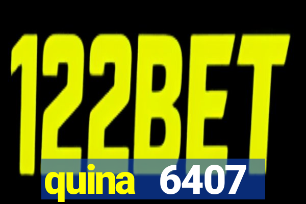 quina 6407 resultado de hoje