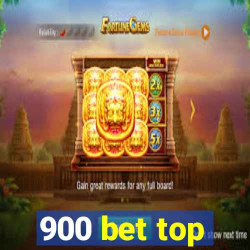900 bet top