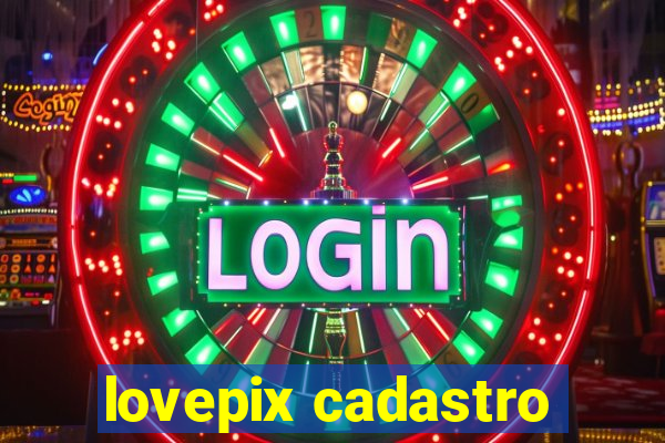lovepix cadastro