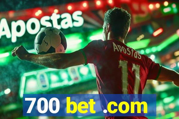 700 bet .com