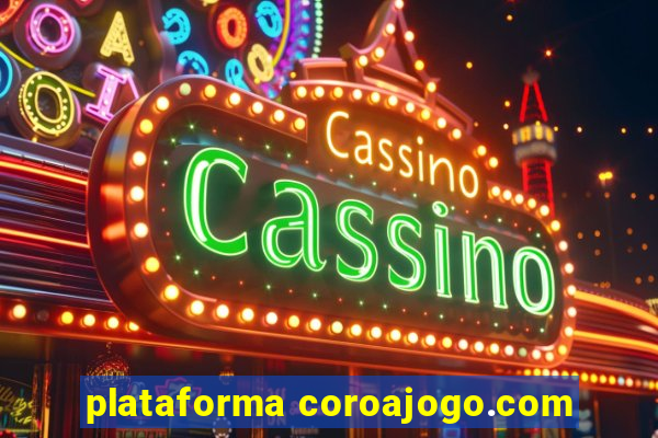 plataforma coroajogo.com