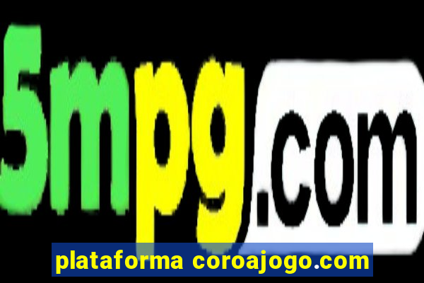 plataforma coroajogo.com