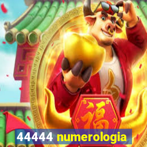 44444 numerologia