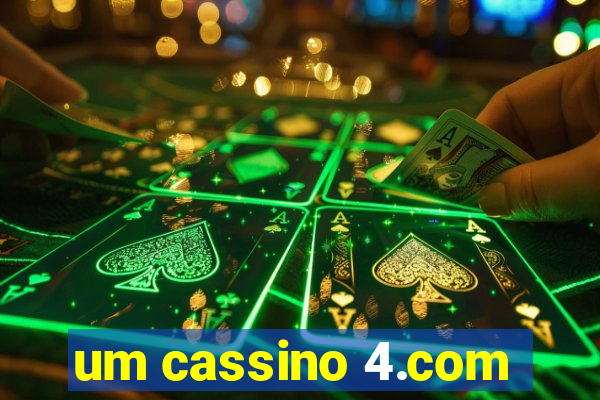 um cassino 4.com