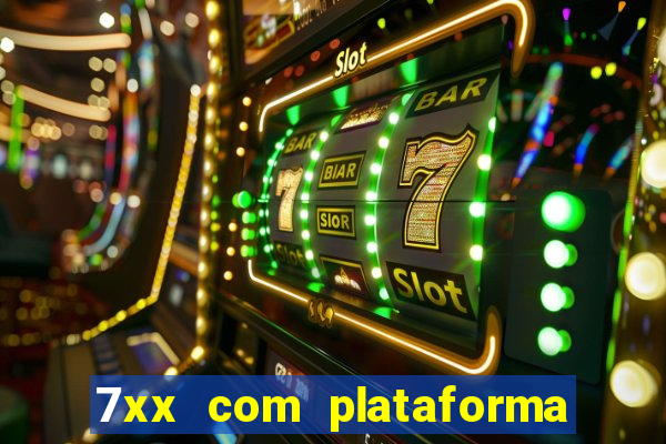 7xx com plataforma de jogos