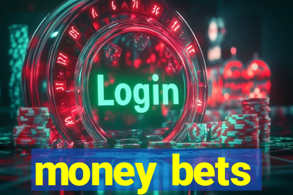 money bets