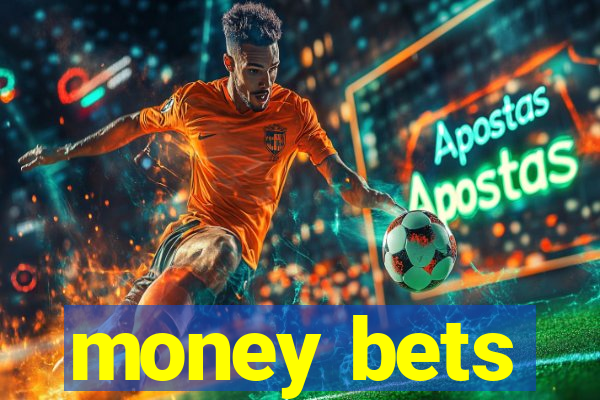 money bets