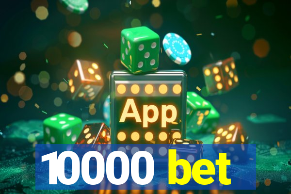 10000 bet