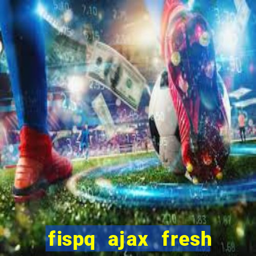 fispq ajax fresh limpeza profunda