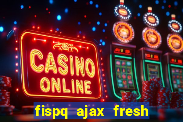 fispq ajax fresh limpeza profunda