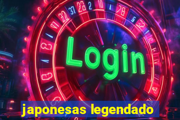japonesas legendado