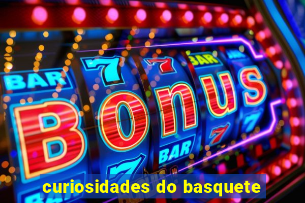 curiosidades do basquete