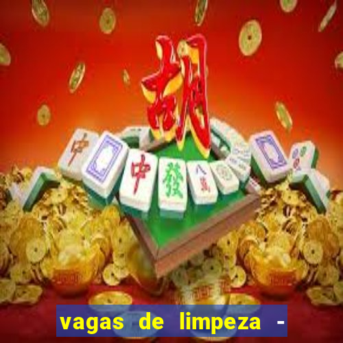vagas de limpeza - meio turno em porto alegre