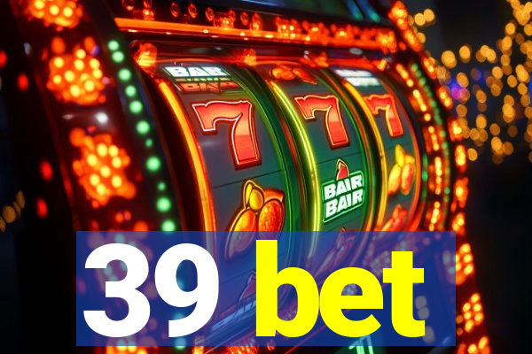 39 bet