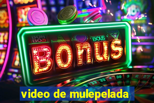video de mulepelada