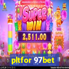 pltfor 97bet