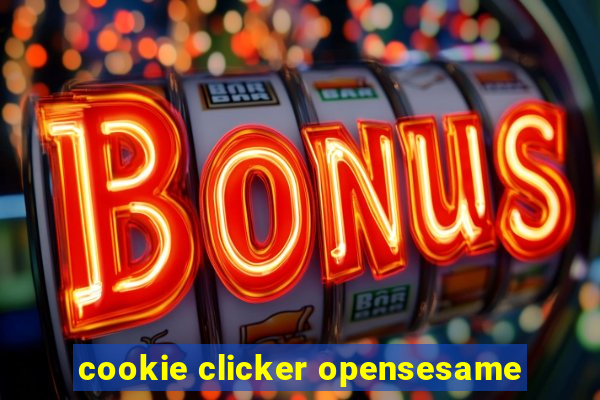 cookie clicker opensesame