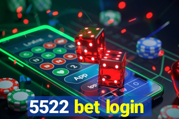 5522 bet login