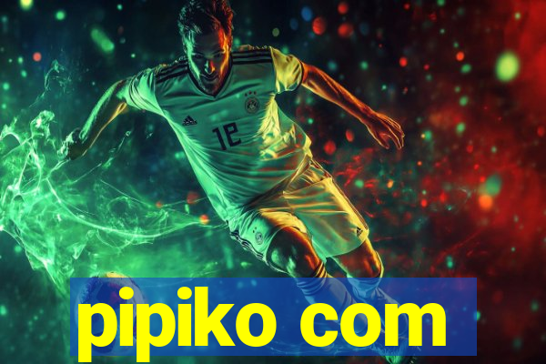pipiko com
