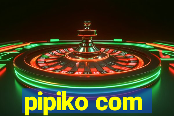 pipiko com