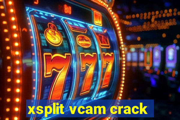 xsplit vcam crack