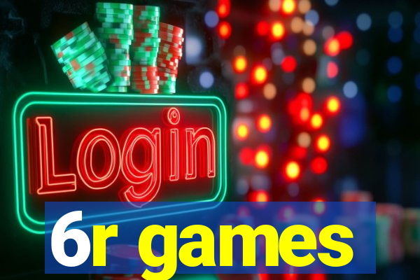 6r games