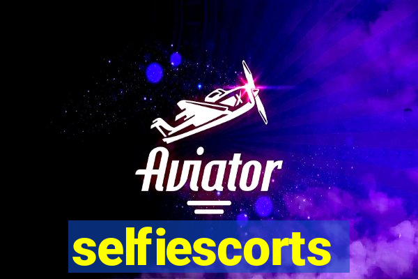 selfiescorts