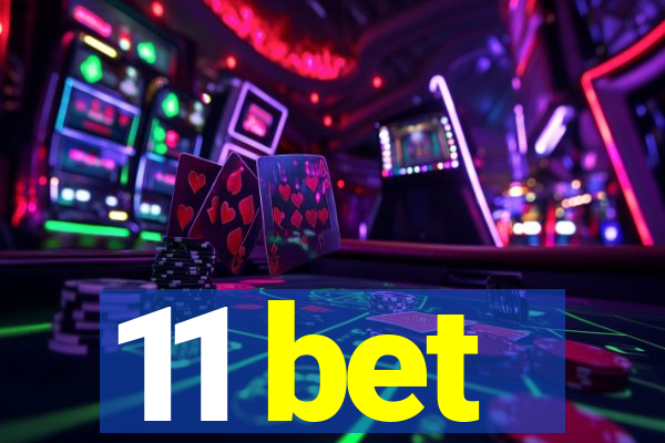 11 bet