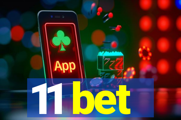 11 bet