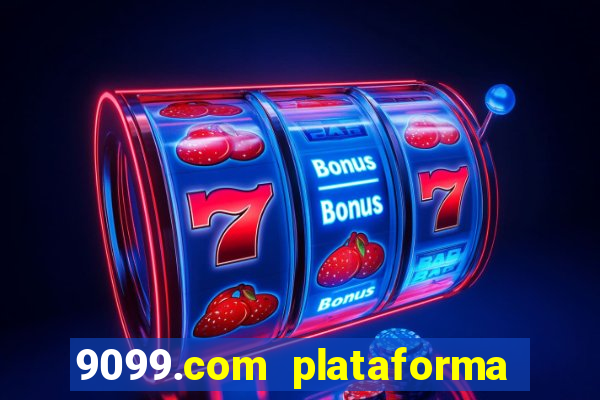 9099.com plataforma de jogos