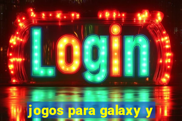 jogos para galaxy y