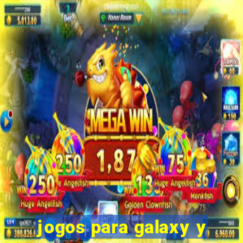 jogos para galaxy y