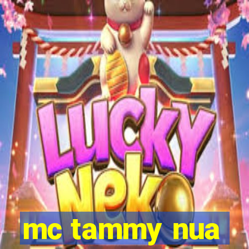 mc tammy nua
