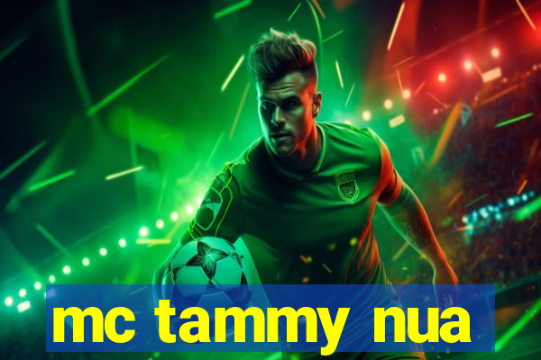 mc tammy nua